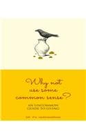 Cover of Why Not Use Some Common Sense?