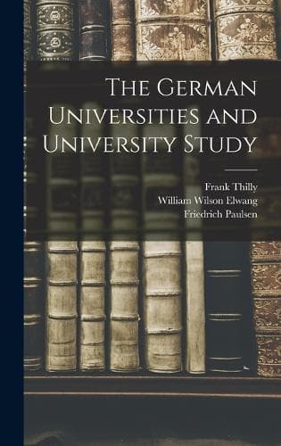 Cover of The German Universities and University Study