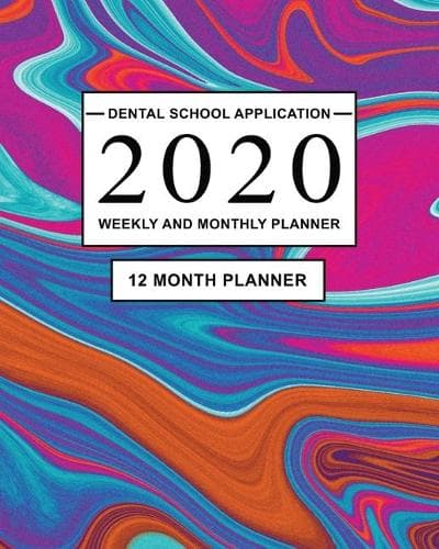 Cover of Dental School Application 2020 Weekly and Monthly Planner