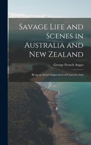 Cover of Savage Life and Scenes in Australia and New Zealand