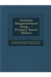 Cover of Peinliche Halsgerichtsordnung... - Primary Source Edition