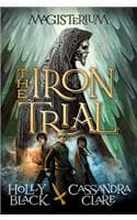Cover of The Iron Trial (Magisterium #1)