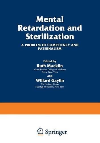 Cover of Mental Retardation and Sterilization: A Problem of Competency and Paternalism(37 The Hastings Center Series in Ethics)