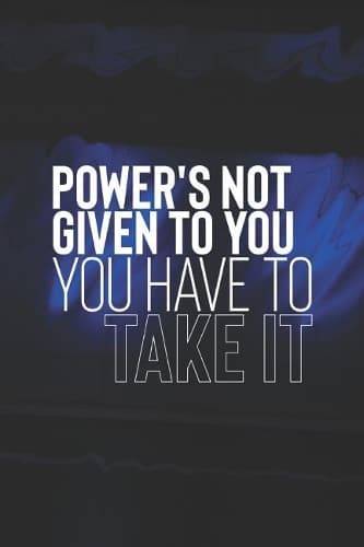 Cover of Power S Not Given To You You Have To Take It
