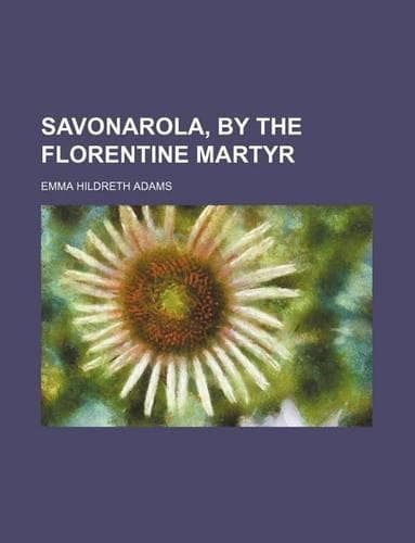 Cover of Savonarola, by the Florentine Martyr