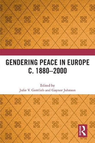 Cover of Gendering Peace in Europe c. 1880–2000
