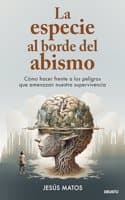 Cover of La especie al borde del abismo: Como hacer frente a los peligros que amenazan nuestra supervivencia
