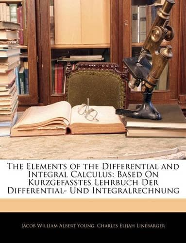 Cover of The Elements of the Differential and Integral Calculus