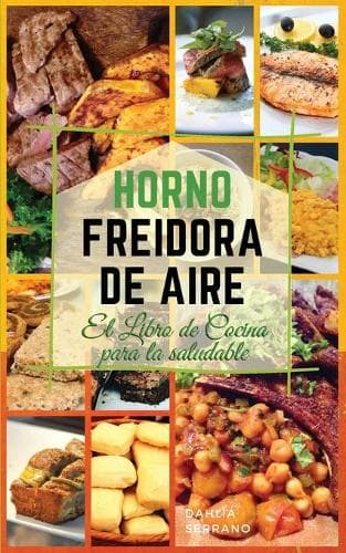 Cover of HORNO FREIDORA DE AIRE EL LIBRO DE COCINA PARA LA SALUDABLE. (English version