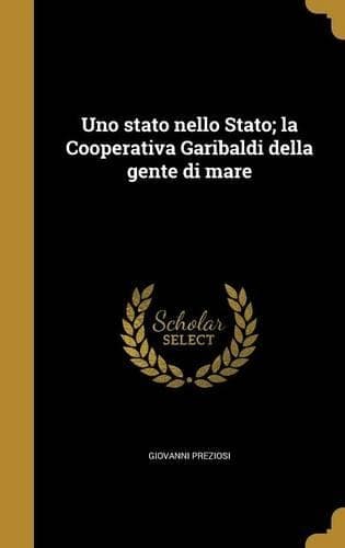 Cover of Uno stato nello Stato; la Cooperativa Garibaldi della gente di mare
