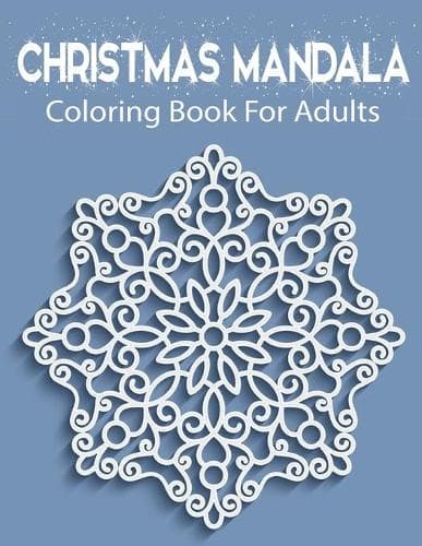 Cover of Christmas Mandala Coloring Book For Adults: A Little Christmas Coloring Book, Containing 35 Christmas and New Year Mandalas with Festive Winter Designs Holiday Mandalas, Christmas Trees .Vol-1