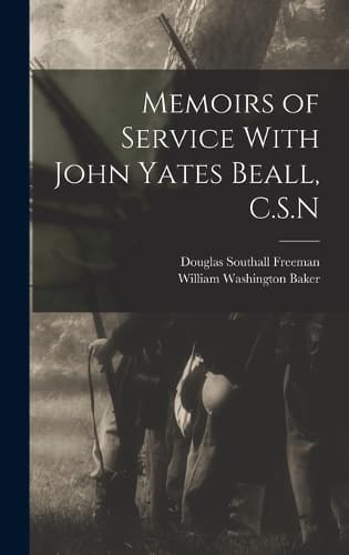 Cover of Memoirs of Service With John Yates Beall, C.S.N