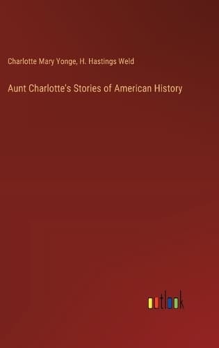 Cover of Aunt Charlotte's Stories of American History