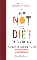 Cover of The How Not to Diet Cookbook