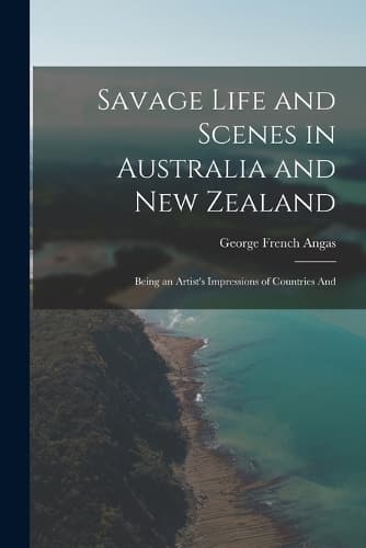 Cover of Savage Life and Scenes in Australia and New Zealand