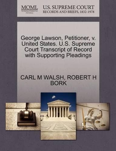 Cover of George Lawson, Petitioner, V. United States. U.S. Supreme Court Transcript of Record with Supporting Pleadings
