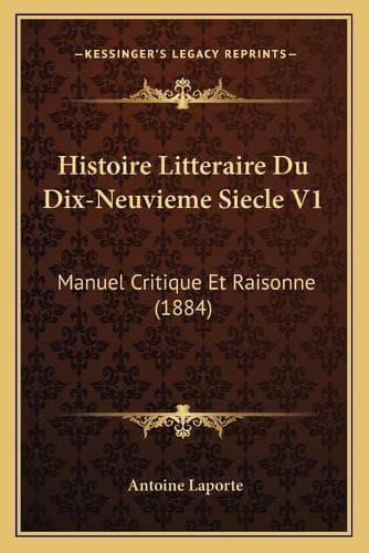 Cover of Histoire Litteraire Du Dix-Neuvieme Siecle V1