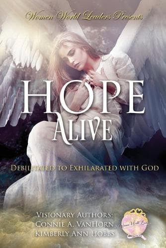 Cover of Hope Alive: Debilitated to Exhilarated with God