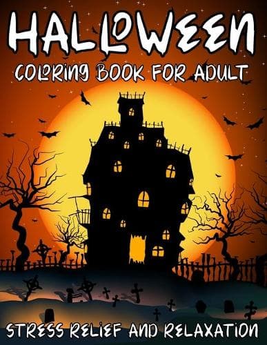Cover of Halloween Coloring Book for Adult Stress Relief And Relaxation