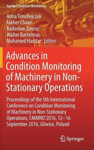 Cover of Advances in Condition Monitoring of Machinery in Non-Stationary Operations