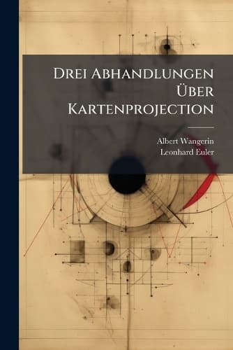 Cover of Drei Abhandlungen Ãber Kartenprojection