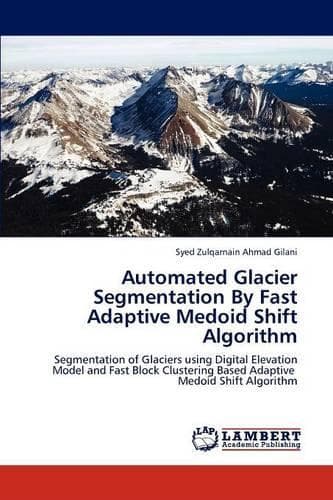 Cover of Automated Glacier Segmentation by Fast Adaptive Medoid Shift Algorithm