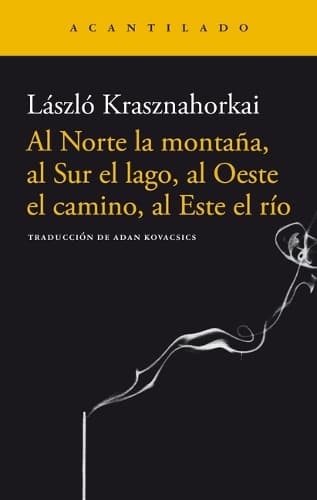 Cover of Al Norte La Montaña, Al Sur El Lago, Al Oeste El Camino, Al Este El Río