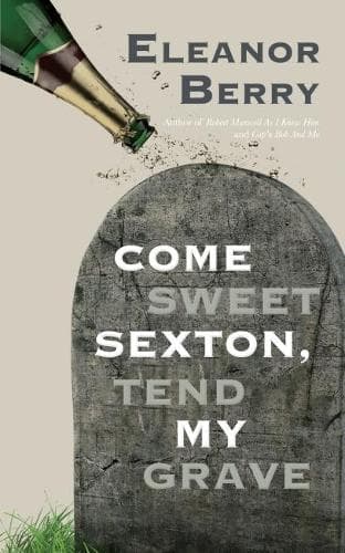 Cover of Come Sweet Sexton, Tend My Grave