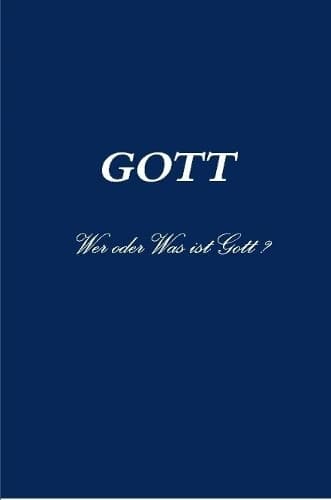 Cover of GOTT   Wer oder Was ist Gott ?