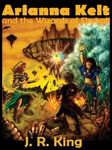 Cover of Arianna Kelt and the Wizards of Skyhall