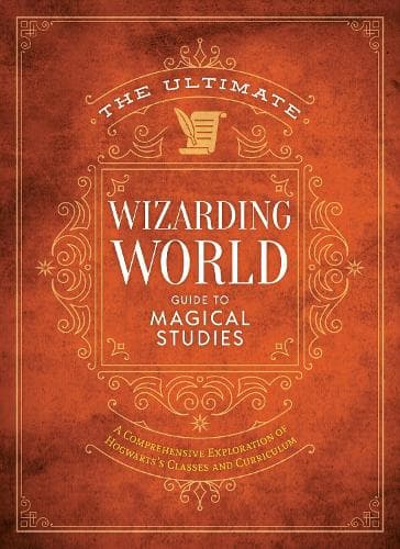 Cover of The Ultimate Wizarding World Guide to Magical Studies