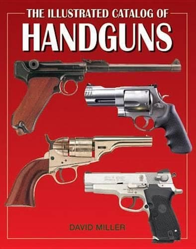 Cover of The Illustrated Catalog of Handguns: (Illustrated Catalog of)