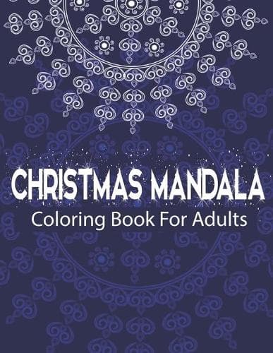 Cover of Christmas Mandala Coloring Book For Adults: An Adult Coloring Book of 35 Basic, Simple and Bold Mandalas for Beginners (Beginners Coloring Books of Adults) .Vol-1
