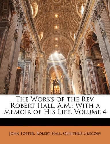 Cover of The Works of the Rev. Robert Hall, A.M.
