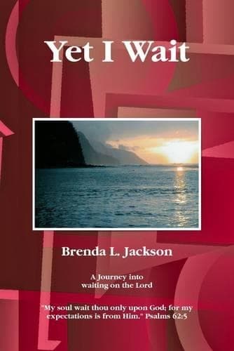 Cover of Yet I Wait: A Journey into Waiting on the Lord