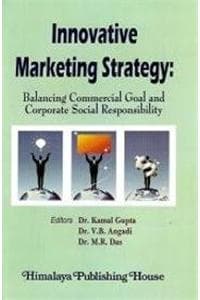 Cover of Innovative Marketing Strategy: Balancing Commercial Goal and Corporate Social Responsibility
