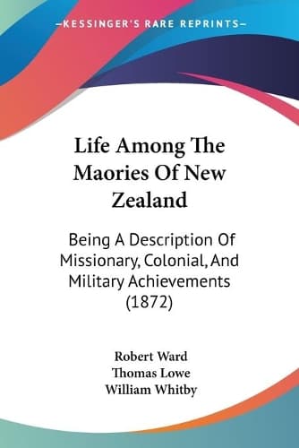 Cover of Life Among The Maories Of New Zealand