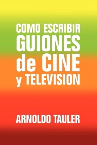 Cover of Como escribir GUIONES de CINE y TELEVISION