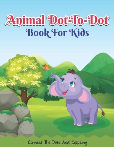 Cover of Animal Do-To-Dot Book For Kids Connect The Dots And Coloring