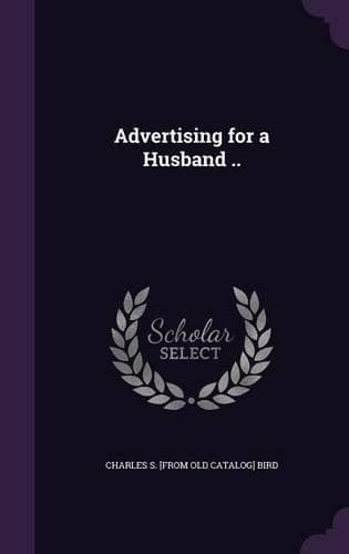 Cover of Advertising for a Husband ..