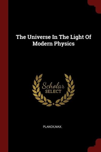 Cover of The Universe In The Light Of Modern Physics