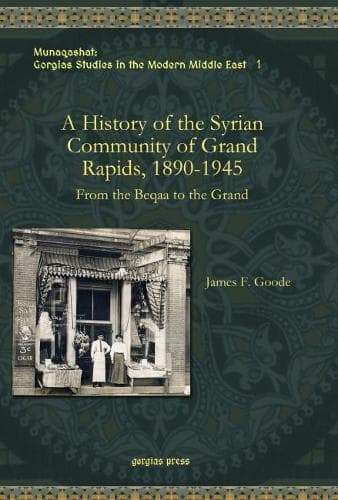Cover of A History of the Syrian Community of Grand Rapids, 1890-1945