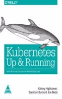 Cover of Kubernetes Up & Running: Dive into The Future of Infrastructure