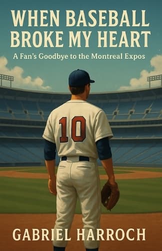 Cover of When Baseball Broke My Heart: A Fan's Goodbye to the Montreal Expos