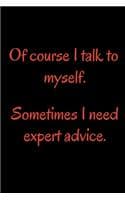 Cover of Of course I talk to myself. Sometimes I need expert advice.