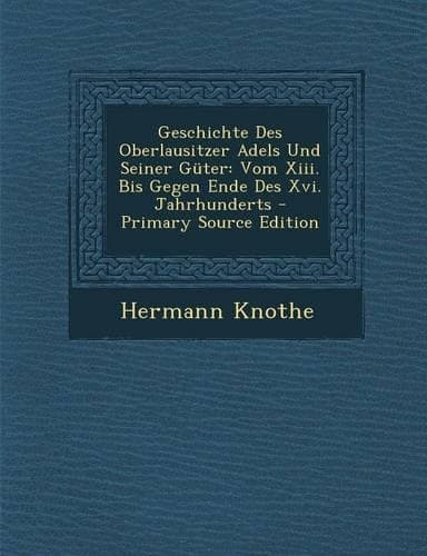 Cover of Geschichte Des Oberlausitzer Adels Und Seiner Guter