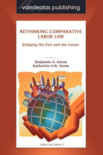 Cover of Rethinking Comparative Labor Law: Bridging the Past and the Future
