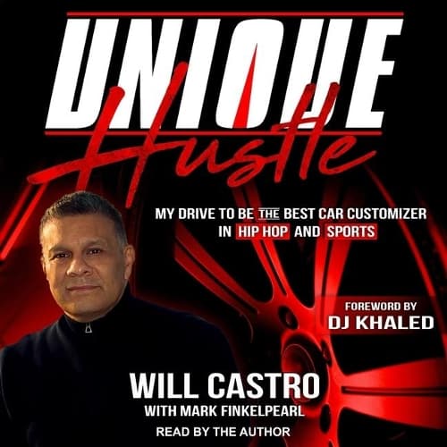Cover of Unique Hustle: My Drive to Be the Best Car Customizer in Hip Hop and Sports