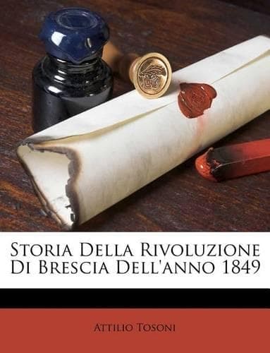 Cover of Storia Della Rivoluzione Di Brescia Dell'anno 1849
