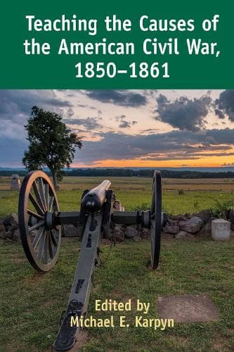 Cover of Teaching the Causes of the American Civil War, 1850-1861